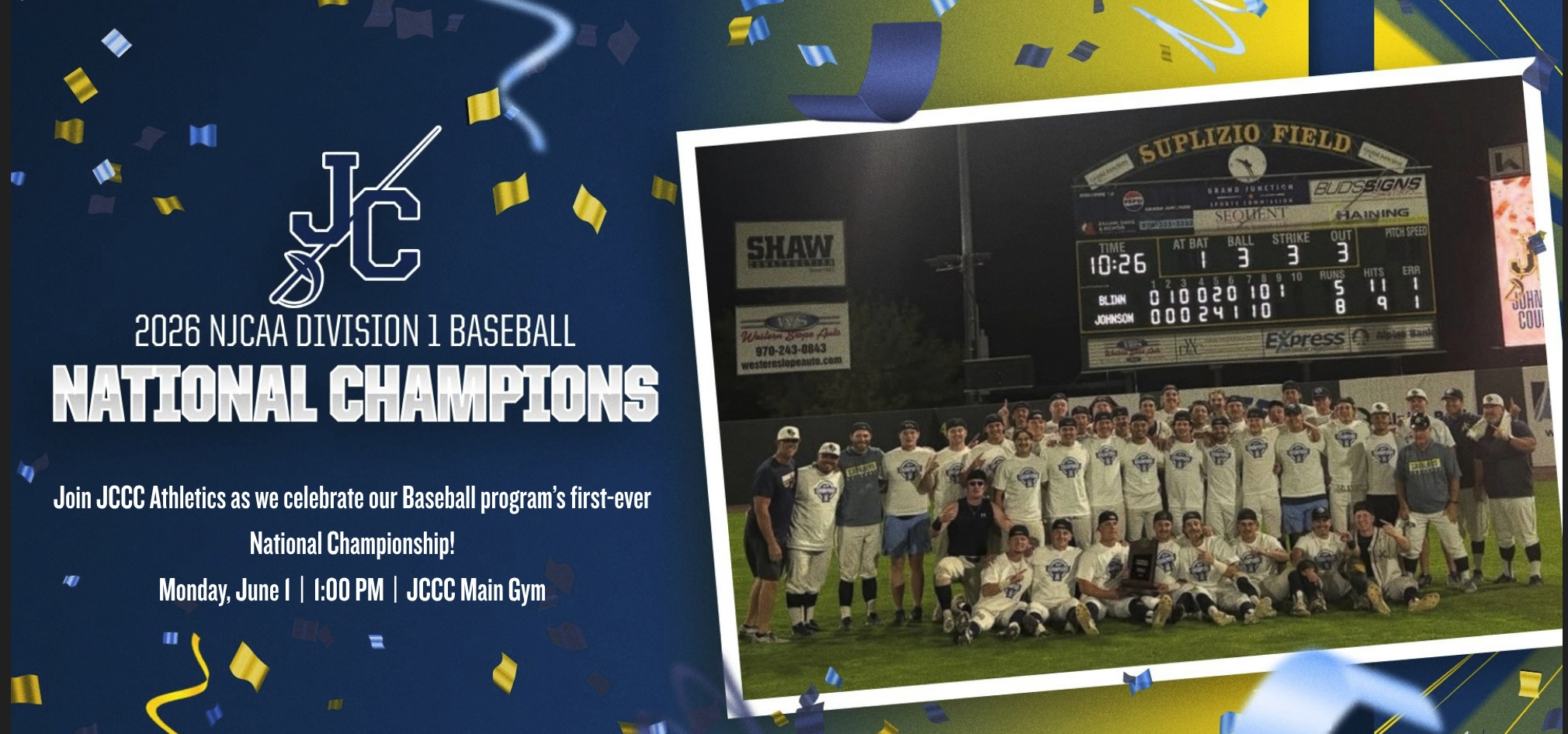 Graphic celebrating a baseball championship with a dark blue and gold confetti background. On the left, a “JC” baseball logo appears above bold white text reading “2026 NJCAA Division 1 Baseball National Champions.” Below, smaller text invites viewers to a celebration: “Join JCCC Athletics as we celebrate our Baseball program’s first-ever National Championship! Monday, June 1 | 1:00 PM | JCCC Main Gym.” On the right, a tilted photo shows a large group of baseball players and staff posing on a field at night in front of a scoreboard labeled “Suplizio Field,” with visible game details and a final score. The team members wear matching light-colored shirts and gather around a trophy, with stadium lights illuminating the scene.